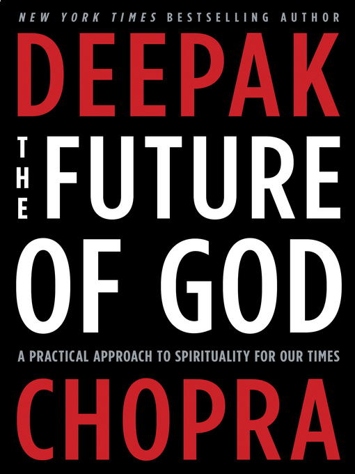 Title details for The Future of God by Deepak Chopra, M.D. - Available